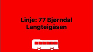 Linje 77 Bjørndal Langteigåsen [upl. by Heilner]