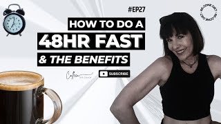 HOW TO DO A 48HOUR FAST amp THE BENEFITS EP 27 [upl. by Laekim]