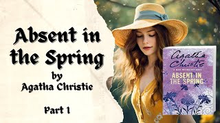 Absent in the Spring by Agatha Christie [upl. by Leiuqeze]