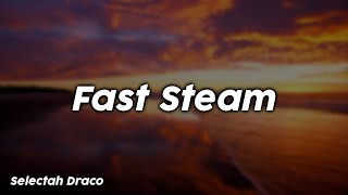 Fast Steam  Selectah Draco [upl. by Eedyak869]