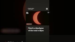 Watch a timelapse of the total eclipse [upl. by Aiseneg900]