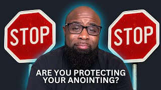 Protecting Your Anointing 5 Essential Steps to Guard Your Calling [upl. by Bron]