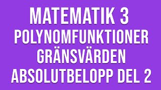 Matematik 3c  Genomgång av polynomfunktioner gränsvärden absolutbelopp mm del II [upl. by Orva]