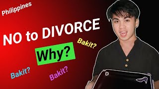 Bakit HINDI Dapat Isabatas ang DIVORCE dito sa Pilipinas [upl. by Noinatrad]