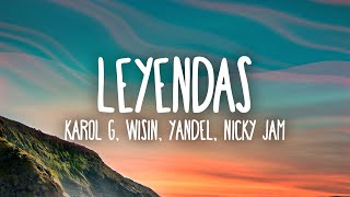 KAROL G  LEYENDAS LetraLyrics ft Wisin amp Yandel Nicky Jam Ivy Queen Zion Alberto Stylee [upl. by Trilbi]