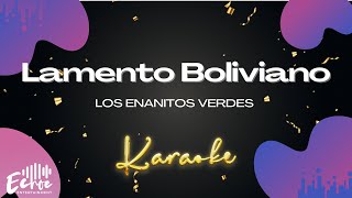 Los Enanitos Verdes  Lamento Boliviano Versión Karaoke [upl. by Suirrad116]