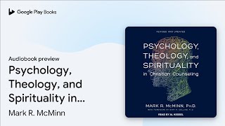 Psychology Theology and Spirituality in… by Mark R McMinn · Audiobook preview [upl. by Akirderf]