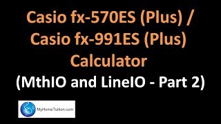 Casio fx570ES Plus  Casio fx991ES Plus Calculator  MathIO and LineIO Part 2 [upl. by Yeldua]