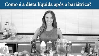 Como é a dieta líquida após a bariátrica [upl. by Krispin]