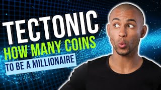 TECTONIC CRYPTO HOW MANY COINS TO BECOME A MILLIONAIRE PRICE [upl. by Anuahsar]