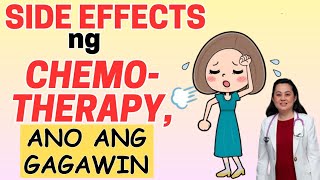 Side Effects ng Chemotherapy Ano ang Gagawin  By Doc Liza Ong [upl. by Yerok]