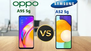 Oppo A95 5g vs Samsung Galaxy A52 5g  Which one is better [upl. by Ullyot]