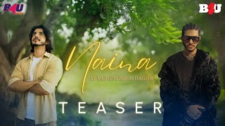 Naina Official Teaser 2024  Mohsin Abbas Haider  Dir Ali Aoun  New Hindi Song 2024 [upl. by Secnirp]