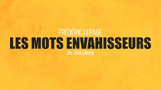 Les mots envahisseurs Frédéric Lepage Trailerbook 2024  New Hope Production [upl. by Krongold]