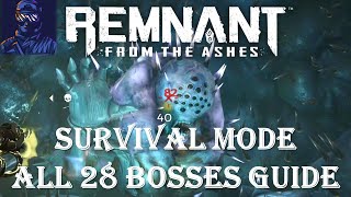 Remnant From The Ashes  Survival Mode All 28 Bosses Guide [upl. by Ynnot]