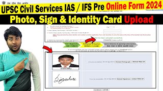 Identity Card Upload in UPSC Civil Services IAS  IFS Pre Form 2024  Aadhaar Card Photo Sign [upl. by Anidene]