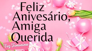 🎁 Mensagem de Aniversário para Amiga Querida  Mensagem de Feliz Aniversário [upl. by Burkhardt]