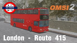 OMSI 2  Addon London  Route 415  Dennis Trident ALX400 [upl. by Rramahs]