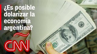 ¿Es posible dolarizar la economía argentina [upl. by Brear]