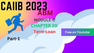 Term Loan  CAIIB ABM Module C  Unit 20 part 1  Working Capital term loan WCTL [upl. by Mapes912]