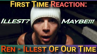 First Time Reaction Ren  Illest Of Our Time RenMakesMusic [upl. by Ativak]