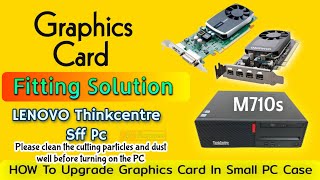 Lenovo Thinkcentre M710s Small Form Factor Graphics card Fitting Solution [upl. by Fausta]