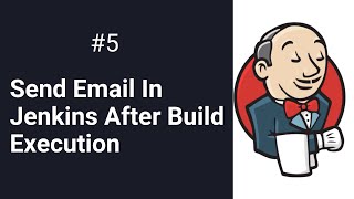 Configure Email Notification In Jenkins  How To Send Email From Jenkins Job [upl. by Girard]