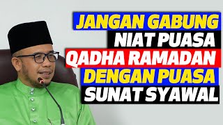 Prof dato Dr MAZA  Jangan Gabung Niat Puasa Qadha Ramadan Dengan Puasa Sunat Syawal [upl. by Avelin435]