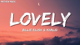 Billie Eilish  lovely Lyrics ft Khalid [upl. by Vedetta425]