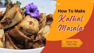 Kathal Masala  Better than Non Veg  Kathal ki Sabji aghaskitchen [upl. by Lrad]