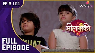 कमरे में बंद हुए JuhiManas  Molkki  मोलक्की  Full Episode  Ep 101 [upl. by Iey]