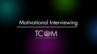 Motivational Interviewing  TCOM [upl. by Ettellocin]