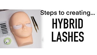 Steps to Creating a Hybrid Lash Set  Mannequin Tutorial  Wispy Hybrid Eyelash Extensions [upl. by Eetnod716]