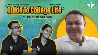 Navigating College Life for Freshers and Beyond  Dr Ankit Agarwal  Tales Factory S2 Ep 02 [upl. by Ettennal]