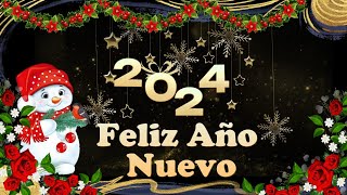 MENSAJE DE FELIZ AÑO NUEVO 2024🎁🎄🌹HAPPY NEW YEAR 2024🍬BONITO MENSAJE DE FIN DE AÑO [upl. by Jori754]