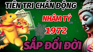 TIÊN TRI CHẤN ĐỘNG VỀ TUỔI NHÂM TÝ 1972 ĐÚNG TRONG 60 NGÀY CUỐI NĂM ĐỔI ĐỜI GIÀU NHANH CHÓNG MẶT [upl. by Castle]