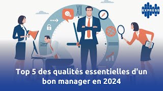 Top 5 des qualités essentielles dun bon manager en 2024 [upl. by Adnahsam127]