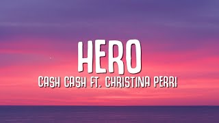 Cash Cash  Hero Lyrics ft Christina Perri [upl. by Iluj6]