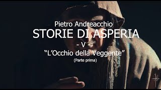 Storie di Asperia quotLOcchio della Veggentequot  prima parte [upl. by Bundy]