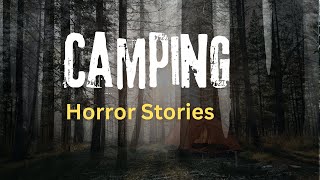 6 TRUE Forest Camping Ghost Story [upl. by Nahpos]