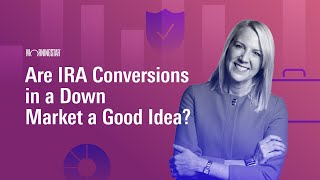 Are IRA Conversions in a Down Market a Good Idea [upl. by Eidua]