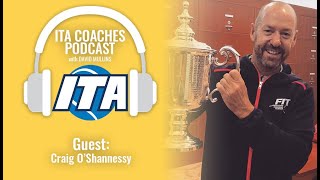 ITA Coaches Podcast  First 4 Plus More Craig O’Shannessy Brain Game Tennis [upl. by Hawkins509]