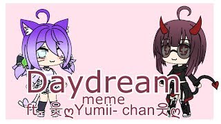 Daydream  Gacha Life Meme  Ft Yumii chan 3 [upl. by Adnertal]