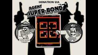 Agent Super Bond [upl. by Coop]