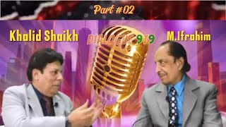 Pakistani Celebrities l Dialogue 9T9 l Pt 02 l Honorable Director Khalid Shaikh amp Singer MIfrahim [upl. by Ardnama]