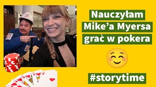 Nauczyłam Mikea Myersa grać w pokera  storytime [upl. by Meingoldas]