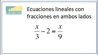 Ecuaciones Lineales Resolver ecuaciones lineales con fracciones en ambos lados [upl. by Lleirbag793]