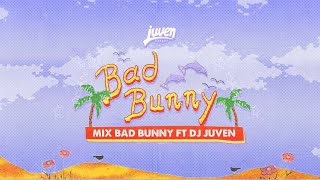 Bad Bunny Mix  Dj Juven Lo Siento BB Bichiyal Volvi Yonaguni La Santa Tu merced Safaera [upl. by Lucienne948]