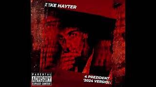 Zeke Hayter  4 Prezident Remix [upl. by Nav]