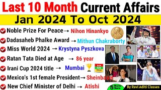 Last 10 Months Current Affairs 2024  January 2024 To October 2024  Important Current Affairs 2024 [upl. by Urissa]